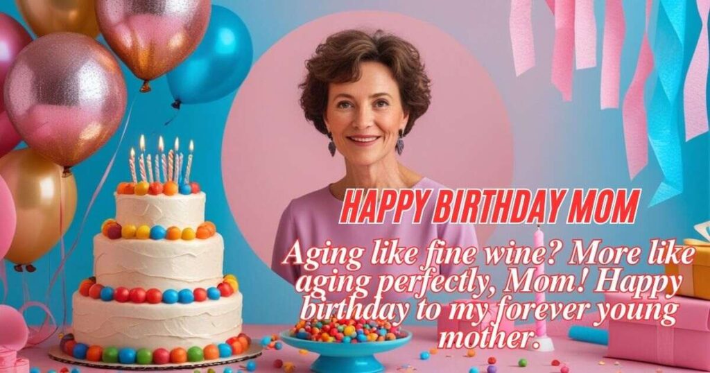 Funny Birthday Wishes for Mom