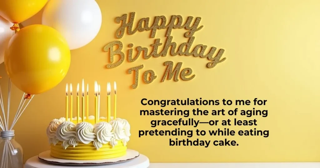 Funny Birthday Wishes to Myself